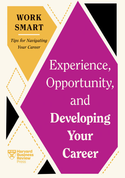 Work Smart: Experience, Opportunity, and Developing Your Career